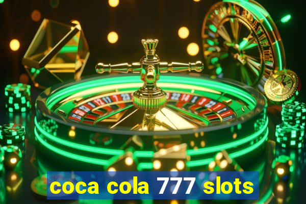 coca cola 777 slots